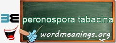 WordMeaning blackboard for peronospora tabacina